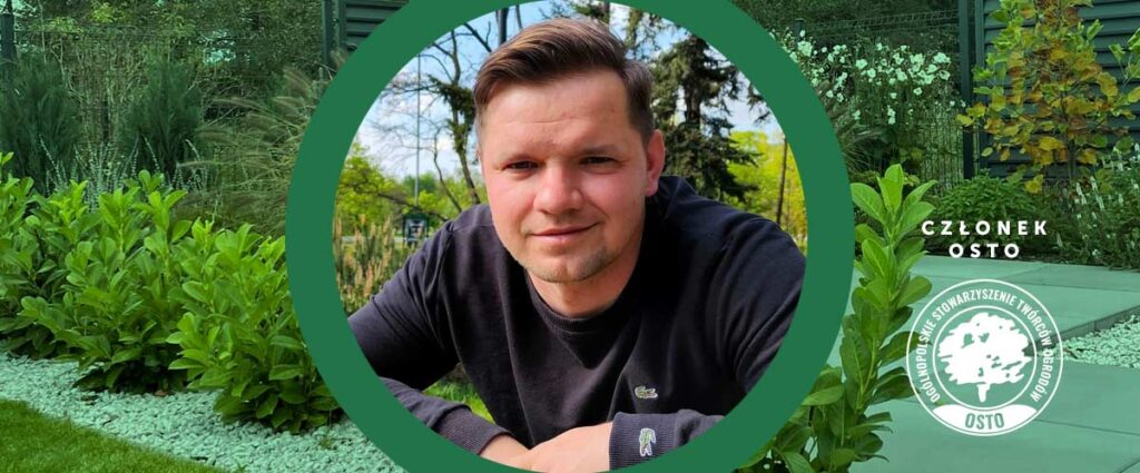 Konrad Tarasiński, członek Ogólnopolskiego Stowarzyszenia Twórców Ogrodów OSTO